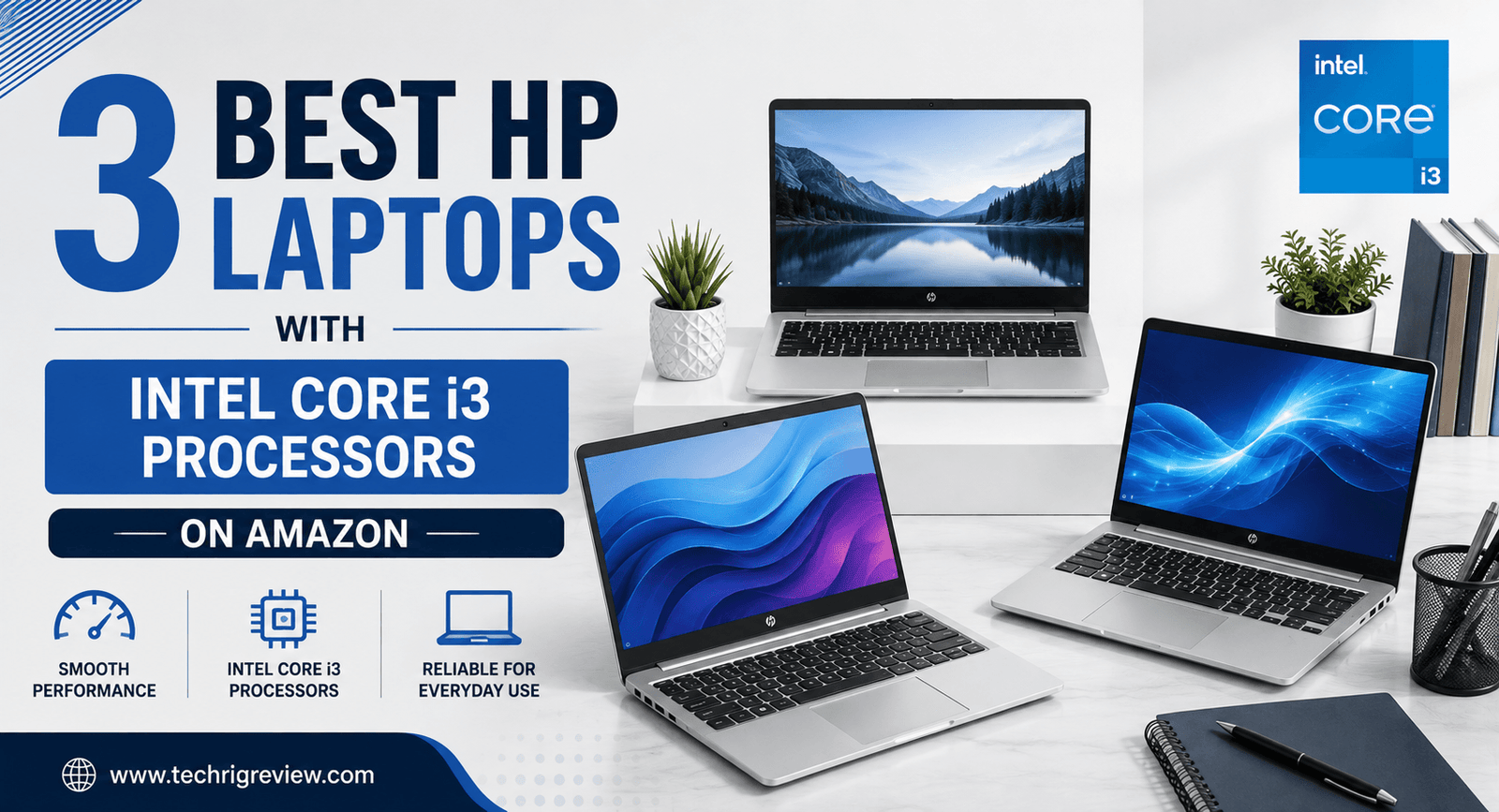 3 Best HP Laptops With Intel Core i3 Processors on Amazon